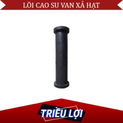 Lõi cao su van xả hạt